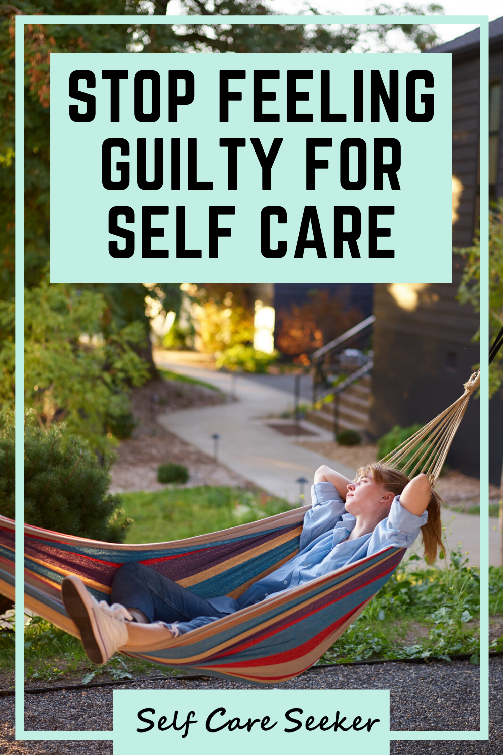 6 Reasons To Stop Feeling Guilty For Self Care - Self Care Seeker